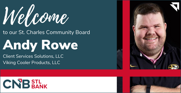 Welcome to our St. Charles Community Board, Andy Rowe.